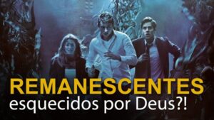 Remanescentes – Esquecidos por Deus